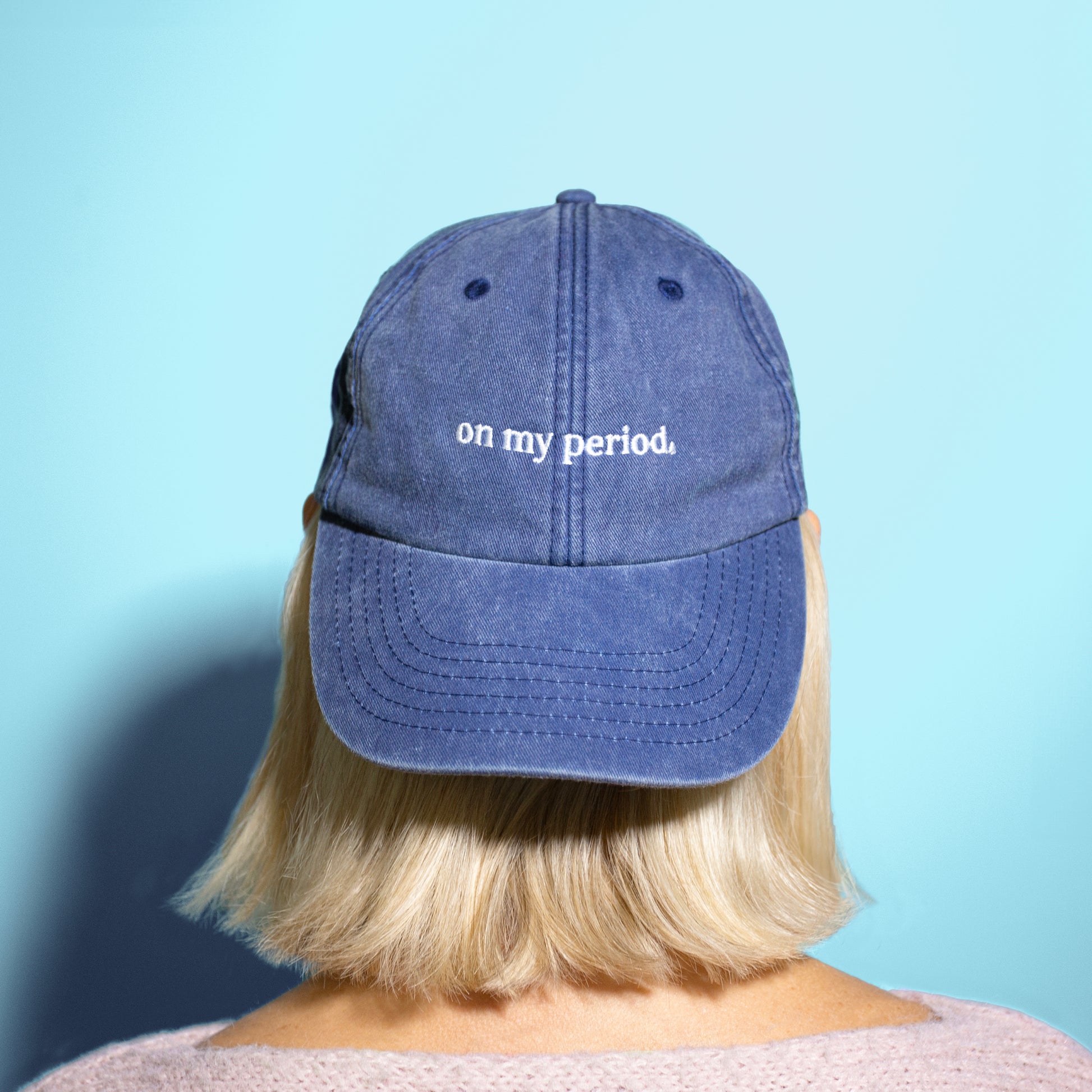 "On My Period." Cap