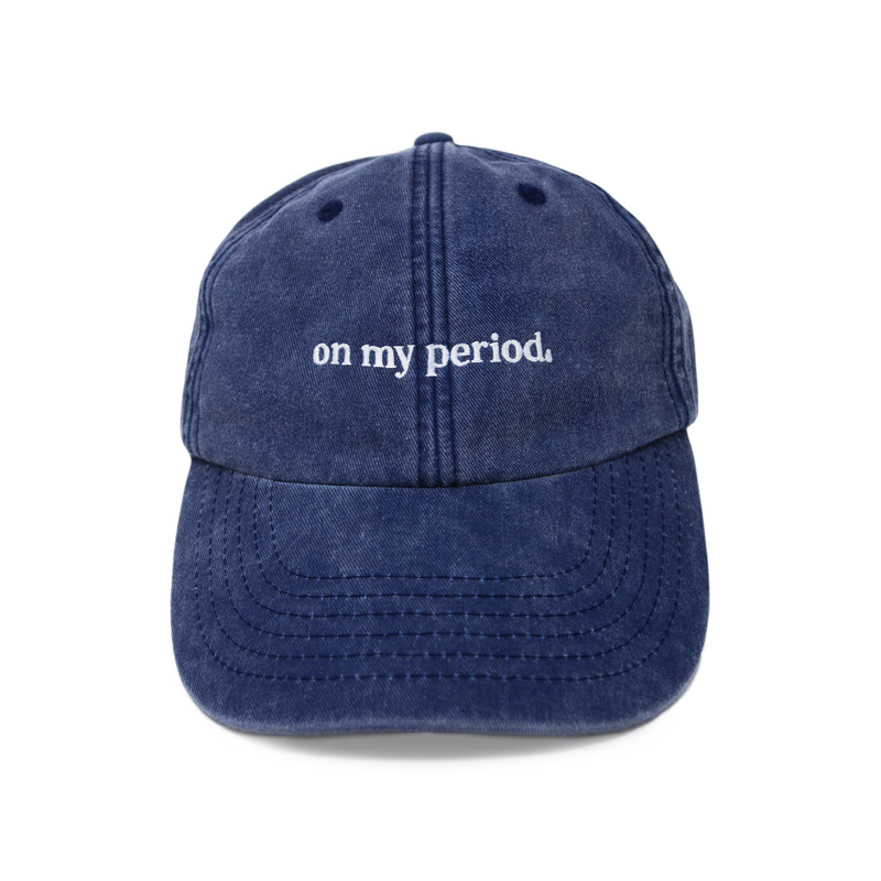 "On My Period." Cap